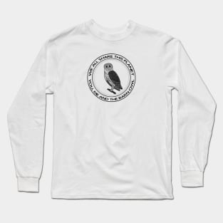 Barn Owl - We All Share This Planet - meaningful bird design Long Sleeve T-Shirt